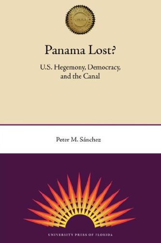 Panama Lost U.S. Hegemony, Democracy, And The Canal [Paperback]