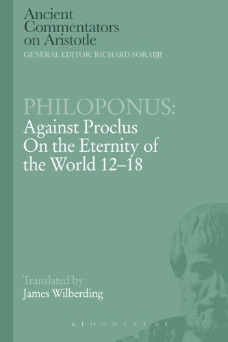 Philoponus Against Proclus on the Eternity of the World 12-18 [Paperback]