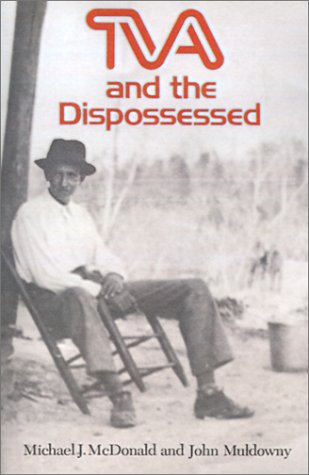 Tva And The Dispossessed The Resettlement Of Population In The Norris Dam Area [Paperback]