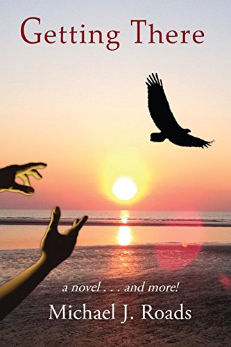 Getting There A Novel And More [Paperback]