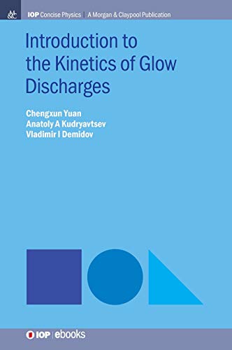 Introduction to the Kinetics of Glow Discharges [Hardcover]
