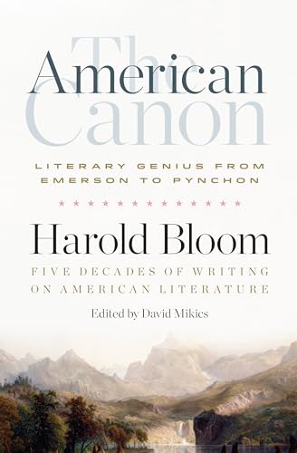 The American Canon Literary Genius from Emerson to Pynchon [Hardcover]