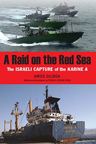 Raid on the Red Sea  The Israeli Capture of the Karine A [Hardcover]
