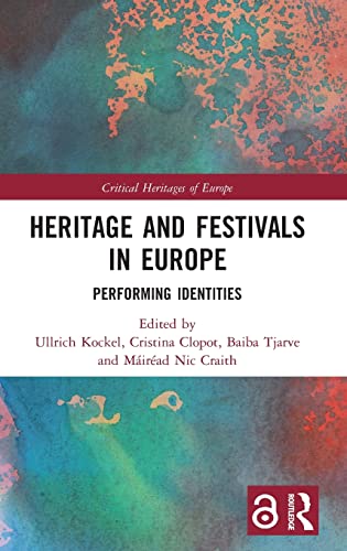 Heritage and Festivals in Europe Performing Identities [Hardcover]