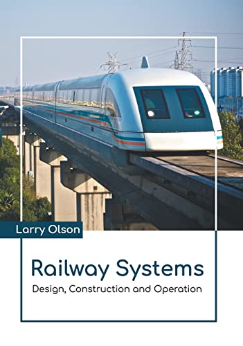 Railway Systems Design, Construction and Operation [Hardcover]