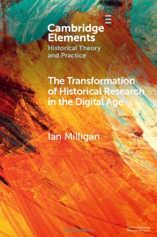 The Transformation of Historical Research in the Digital Age [Paperback]