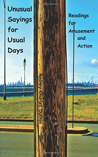 Unusual Sayings for Usual Days  Readings for Amusement and Action [Paperback]