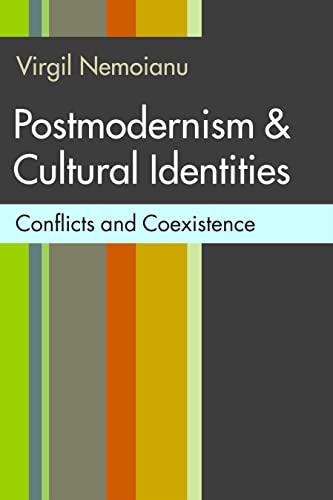 Postmodernism And Cultural Identities Conflicts And Coexistence [Hardcover]