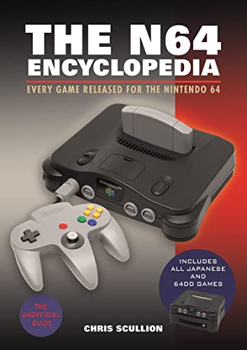 The N64 Encyclopedia Every Game Released for the Nintendo 64 [Hardcover]