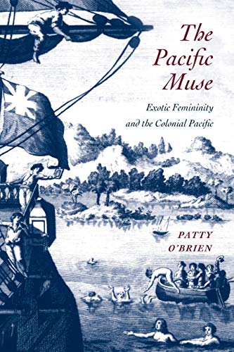 The Pacific Muse Exotic Femininity And The Colonial Pacific (mclellan Endowed S [Paperback]