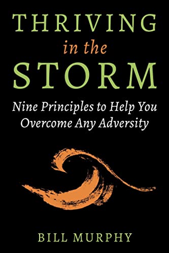 Thriving in the Storm 9 Principles to Help You Overcome Any Adversity [Hardcover]