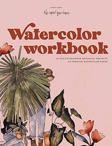Watercolor Workbook 30-Minute Beginner Botanical Projects on Premium Watercolor [Paperback]
