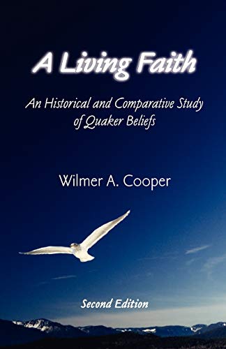 A Living Faith An Historical And Comparative Study Of Quaker Beliefs, 2nd Editi [Paperback]
