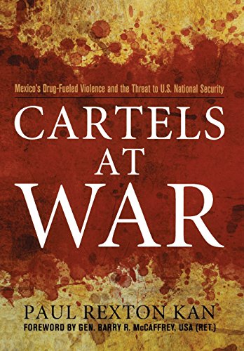Cartels At War Mexico's Drug-Fueled Violence And The Threat To U.S. National Se [Hardcover]