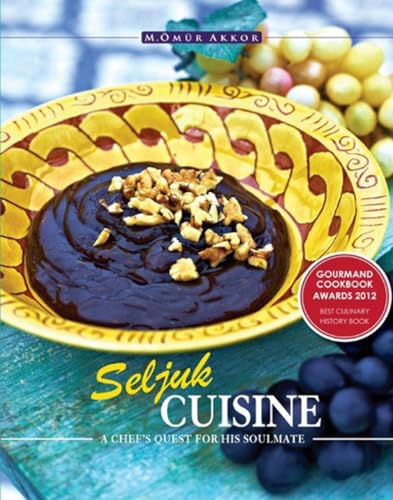 Seljuk Cuisine A Chef's Quest for His Soulmate [Paperback]