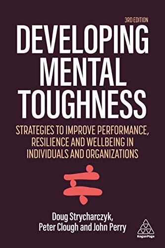 Developing Mental Toughness Strategies to Improve Performance, Resilience and W [Hardcover]
