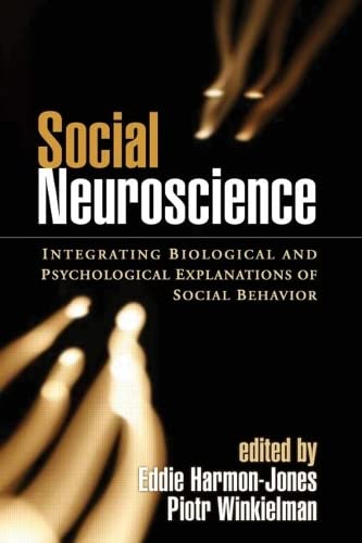 Social Neuroscience Integrating Biological and Psychological Explanations of So [Hardcover]
