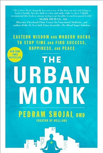 The Urban Monk Eastern Wisdom and Modern Hacks to Stop Time and Find Success, H [Paperback]