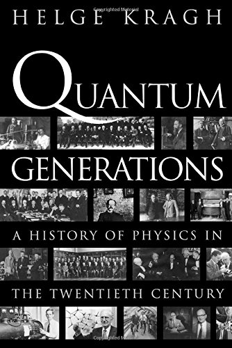 Quantum Generations A History of Physics in the Twentieth Century [Paperback]