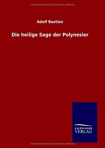 Die Heilige Sage Der Polynesier (german Edition) [Hardcover]