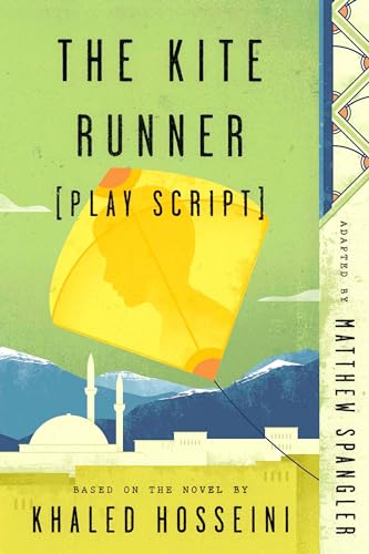 The Kite Runner (Play Script) Based on the novel by Khaled Hosseini [Paperback]