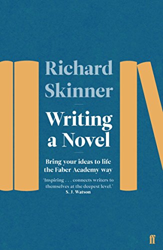 Writing A Novel Bring Your Ideas To Life The Faber Academy Way [Paperback]