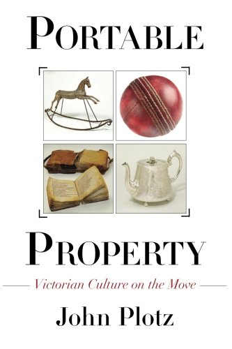 Portable Property Victorian Culture on the Move [Paperback]