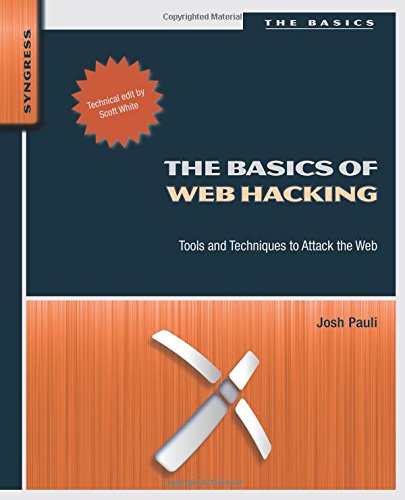 The Basics of Web Hacking Tools and Techniques to Attack the Web [Paperback]