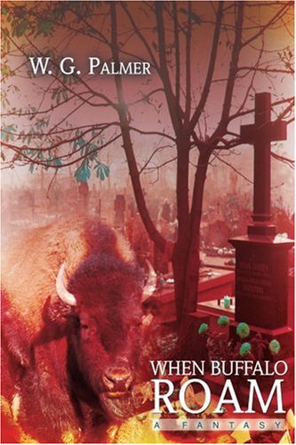 When Buffalo Roam  A Fantasy [Paperback]