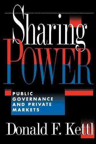Sharing Power Public Governance and Private Markets [Paperback]