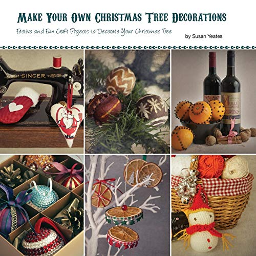 Make Your Own Christmas Tree Decorations [Paperback]