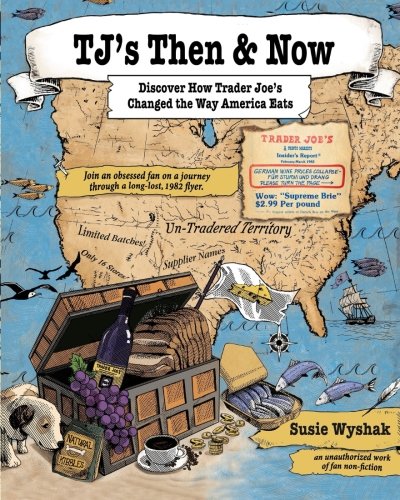 Tj's Then and Now  Discover How Trader Joe's Changed the Way America Eats [Paperback]