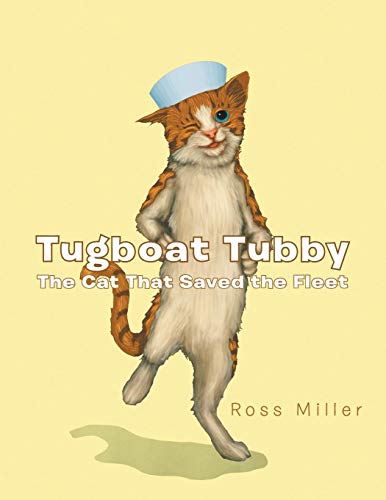 Tugboat Tubby The Cat That Saved The Fleet [Paperback]