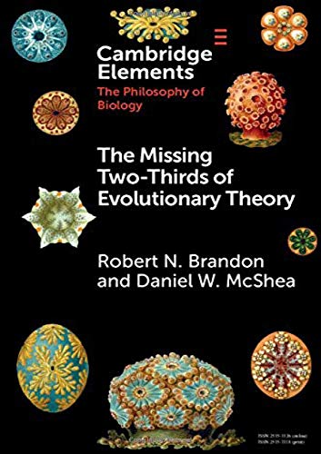 The Missing Two-Thirds of Evolutionary Theory [Paperback]