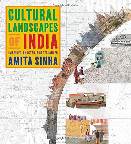 Cultural Landscapes of India Imagined, Enacted, and Reclaimed [Hardcover]