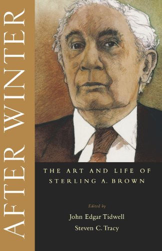 After Winter The Art and Life of Sterling A. Brown [Paperback]