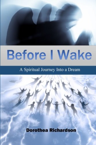 Before I Wake A Spiritual Journey Into A Dream [Paperback]