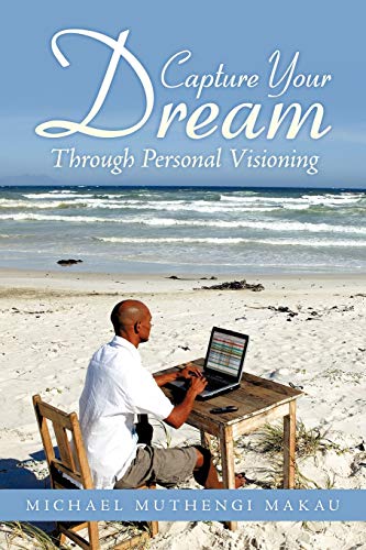 Capture Your Dream  Through Personal Visioning [Paperback]