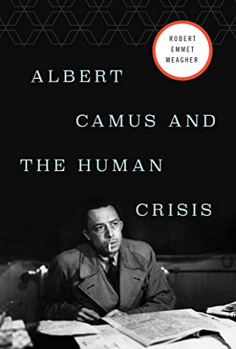 Albert Camus and the Human Crisis [Hardcover]