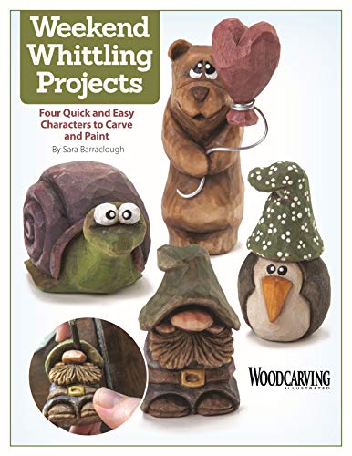 Weekend Whittling Projects Four Quick and Easy Characters to Carve and Paint [Paperback]