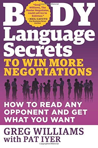 Body Language Secrets To Win More Negotiations How To Read Any Opponent And Get [Paperback]