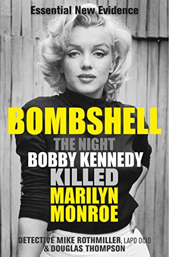 Bombshell The Night Bobby Kennedy Killed Marilyn Monroe [Paperback]