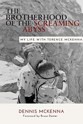 Brotherhood of the Screaming Abyss My Life with Terence McKenna [Paperback]