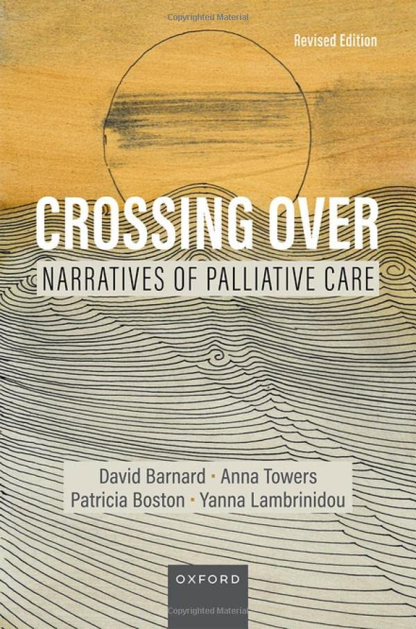Crossing Over Narratives of Palliative Care, Revised Edition