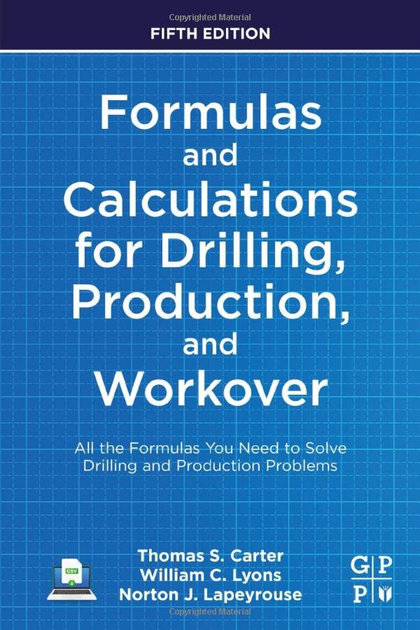 Formulas and Calculations for Drilling, Production, and Workover All the Formul [Paperback]