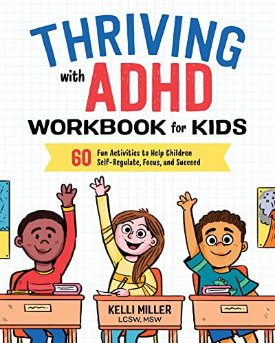 Thriving with ADHD Workbook for Kids 60 Fun Activities to Help Children Self-Re [Paperback]