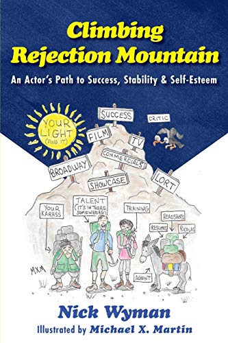 Climbing Rejection Mountain An Actor's Path to Success, Stability, and Self-Est [Paperback]