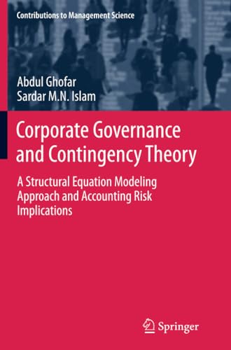 Corporate Governance and Contingency Theory A Structural Equation Modeling Appr [Paperback]