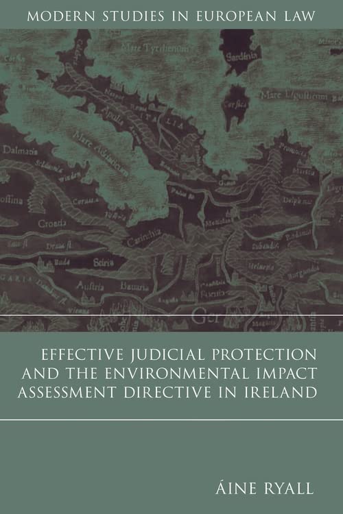 Effective Judicial Protection and the Environmental Impact Assessment Directive  [Hardcover]