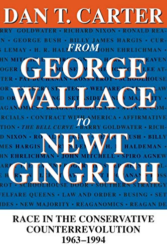 From George Wallace To Newt Gingrich Race In The Conservative Counterrevolution [Paperback]